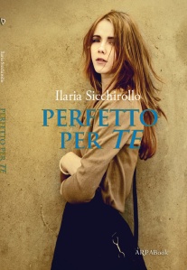 "Perfetto per te", di Ilaria Sicchirollo ISBN 978-88-7426-245-8 pp- 168, cm. 14x21,5 € 10,00 http://www.arpabook.com/_SchedaLibri.asp?pagina=ebook&categoria=narrativa&IDTitolo=1225